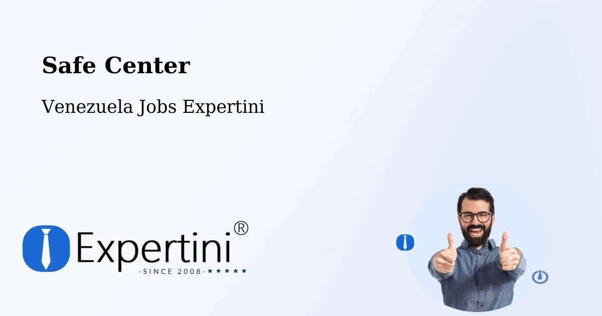 Safety Center – El Vigía - Venezuela Jobs Expertini