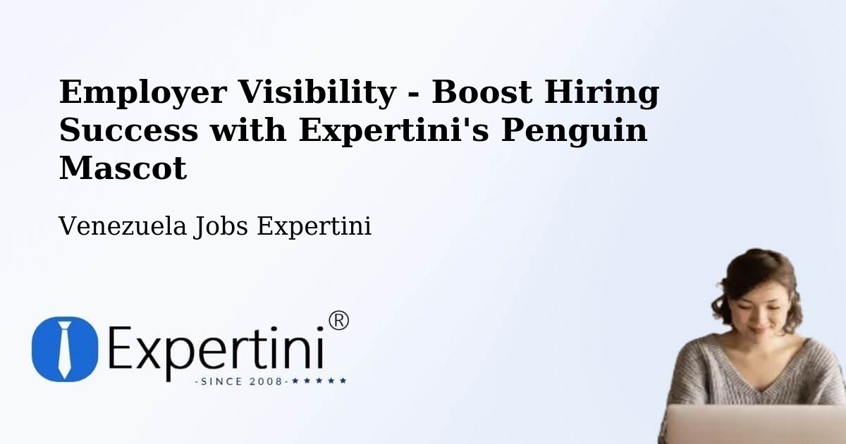 CV and Resume Visibility Optimization – El Vigía - Venezuela Jobs Expertini